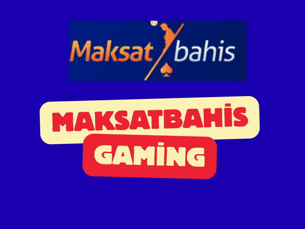 MakSatBahis Gaming